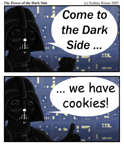 Come to the Dark Side. We have Cookies.