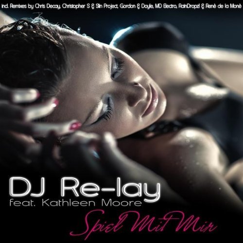DJ Re-Lay feat. Kathleen Moore - Spiel Mit Mir (Gordon & Doyle Remix)