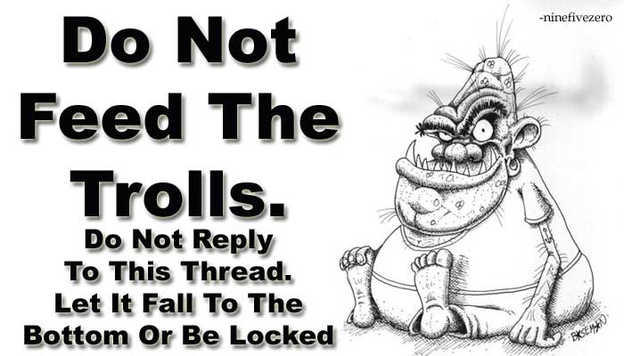[Bild: do-not-feed-the-trolls9sce.jpg]